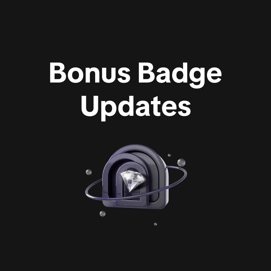 More Bonuses, More Fun: Exciting Updates to Bonus Badges